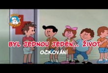 Byl jednou jeden zivot - Ockovani