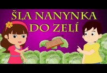 Sla Nanynka do zeli (22 minut pisnicek pro deti)